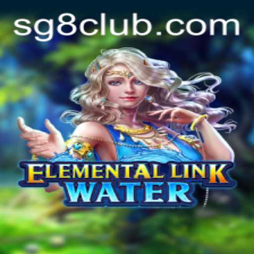 Dive into the World of ElementalLinkWater: Discover the Magic of SG8 CLUB's Latest Game