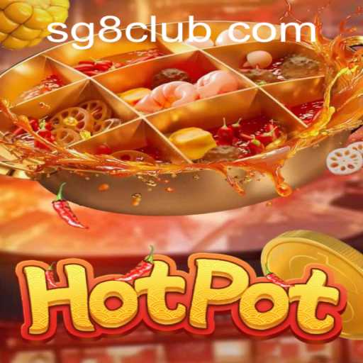 Discover the Excitement of Hotpot at SG8 CLUB
